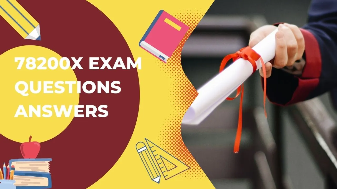 Your Ultimate Guide to 78200x Exam Questions and Answers